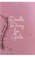 Doodle Diary for Girls: Journal for Girls and Teens Doodle Pages Great Gift for Girls