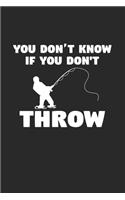 You don't know if you don't throw: 6x9 Fishing - blank with numbers paper - notebook - notes