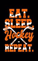 Eat Sleep Hockey Repeat