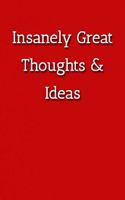 Insanely Great Thoughts & Ideas Notebook: Lined Journal, 120 Pages, 6 x 9, Work Gag Gift, Red Matte Finish (Insanely Great Thoughts & Ideas Journal)