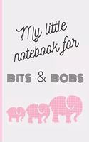 My little notebook for bits & bobs