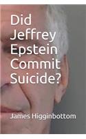 Did Jeffrey Epstein Commit Suicide?