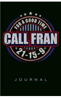 For A Good Time Call Fran 21-15-9 Journal