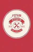 Pepaw Can't Fix Stupid But He Can Fix What Stupid Does: Family life Grandpa Dad Men love marriage friendship parenting wedding divorce Memory dating Journal Blank Lined Note Book Gift