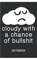 Cloudy With A Chance Of Bullshit Notebook: 100 Page Notebook - Blank Lined Journal - 6x9 - Anxiety Notebook - Weatherman - Sarcastic Gag Gift -