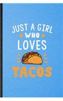 Just a Girl Who Loves Tacos