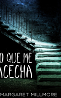 Lo Que Me Acecha