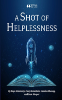 A Shot of Helplessness