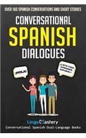 Conversational Spanish Dialogues: Over 100 Spanish Conversations and Short Stories