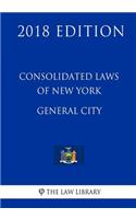 Consolidated Laws of New York - General City (2018 Edition)