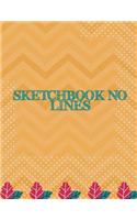 Sketchbook no lines: A Journal With Blank Paper For Drawing, Sketching, Doodling, Journal Writing And Notes 120 Pages Large Size 8.5" x 11"