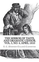 The Mirror of Taste, and Dramatic Censor, Vol. I, No. 4, April 1810