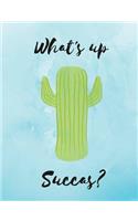 Cactus Notebook What's up Succas: Humor College Ruled blank notebook for lovers of Horticulture, succulents, cactus, and cacti for school, writing, young adults, note taking, class w