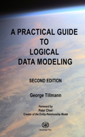 Practical Guide to Logical Data Modeling: Second Edition