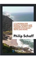 A Catechism for Sunday Schools and Families: In Fifty-Two Lessons with Proof ...: In Fifty-Two Lessons with Proof ...