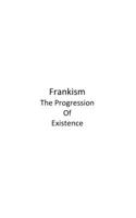 Frankism: The Progression Of Existence