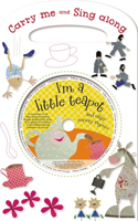 Carry-Me and Sing-Along: I'm a Little Teapot
