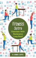 Fitness Sutra - Exercises with Resistance Loop Bands