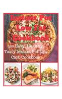 Instant Pot Low Fat Cookbook - 500 Easy, Healthy, Tasty Instant Pot Low Carb Cookbook: Instant Pot Calorie Cookbook, Fresh and Healthy Instant Pot Cookbook, Instant Pot Low Carb Cookbook, Instant Pot Taste of Home
