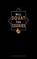 Will Squat for Cookies