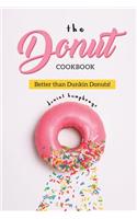 The Donut Cookbook: Better Than Dunkin Donuts