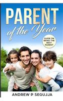 Parent of the Year: Guide on Being the Best Parent(2 Beautiful Child of Mine)