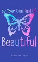 Be Your Own Kind of Beautiful