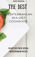 The Best Mediterranean Sea Diet Cookbook