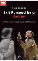 Exit Pursued by a Badger: An Actor's Journey Through History with Shakespeare
