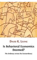 Is Behavioral Economics Doomed? The Ordinary versus the Extraordinary