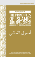 Coursebook on the Principles of Islamic Jurisprudence According to the Hanafi School (Usūl ash-Shāshī)