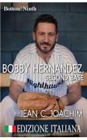 Bobby Hernandez, Second Base (Edizione Italiana)