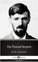 The Plumed Serpent by D. H. Lawrence (Illustrated) (Delphi Parts Edition (D. H. Lawrence) Book 11)