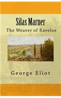 Silas Marner: The Weaver of Raveloe: The Weaver of Raveloe