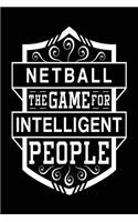 Netball The Game For Intelligent People: Blank Lined Journal Notebook