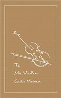 To my Violin