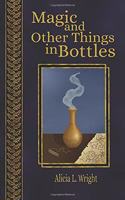 Magic and Other Things in Bottles
