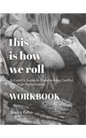 This Is How We Roll Workbook
