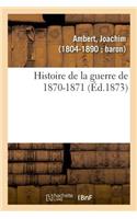 Histoire de la Guerre de 1870-1871