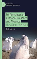 Performances of Authorial Presence and Absence