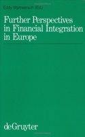 Further Perspectives in Financial Integration in Europe