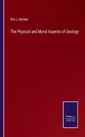 Physical and Moral Aspects of Geology