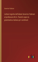 Lettere logiche dell'abate Severino Fabriani al professore M.A. Parenti sopra la grammatica italiana pe' sordimuti