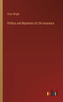 Politics and Mysteries of Life Insurance