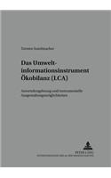 Das Umweltinformationsinstrument Oekobilanz (Lca)