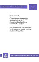 Oeffentliche Finanzhilfen (Subventionen) - Instrumente staatlicher Finanzintervention