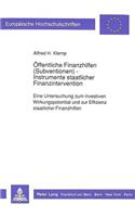 Oeffentliche Finanzhilfen (Subventionen) - Instrumente Staatlicher Finanzintervention
