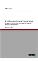 Great Depression 1929 und Finanzmarktkrise: Ein Vergleich der Krisenursachen und der folgenden Regulierungsänderungen