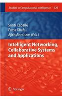 Intelligent Networking, Collaborative Systems and Applications
