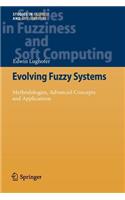 Evolving Fuzzy Systems - Methodologies, Advanced Concepts and Applications